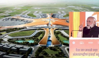 प्रधानमंत्री नरेंद्र मोदी ने एशिया का सबसे बड़े और दुनिया के चौथे बड़े एयरपोर्ट का किया शिलान्यास